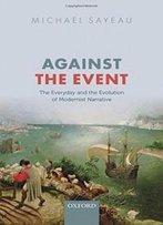 Against The Event: Everyday And Evolution Of Modernist Narrative
