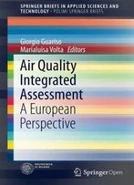Air Quality Integrated Assessment: A European Perspective (Springerbriefs In Applied Sciences And Technology)