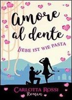 Amore Al Dente: Liebe Ist Wie Pasta