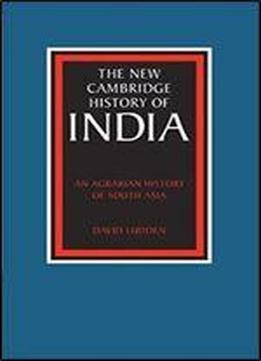 An Agrarian History Of South Asia (the New Cambridge History Of India)