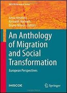An Anthology Of Migration And Social Transformation: European Perspectives (imiscoe Research Series)