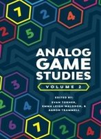 Analog Game Studies: Volume Ii (Volume 2)