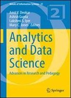 Analytics And Data Science: Advances In Research And Pedagogy (Annals Of Information Systems)