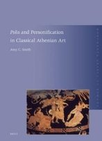 And Personification In Classical Athenian Art (Monumenta Graeca Et Romana)