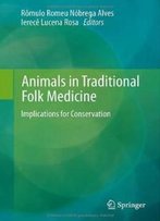 Animals In Traditional Folk Medicine: Implications For Conservation