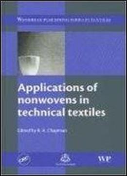 Applications Of Nonwovens In Technical Textiles (woodhead Publishing Series In Textiles)
