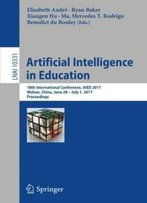 Artificial Intelligence In Education: 18th International Conference, Aied 2017, Wuhan, China, June 28 – July 1, 2017, Proceedings (Lecture Notes In Computer Science)