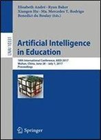 Artificial Intelligence In Education: 18th International Conference, Aied 2017, Wuhan, China, June 28 July 1, 2017, Proceedings (Lecture Notes In Computer Science)