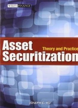 Asset Securitization: Theory And Practice (wiley Finance)