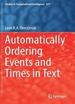 Automatically Ordering Events And Times In Text (Studies In Computational Intelligence)