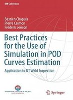 Best Practices For The Use Of Simulation In Pod Curves Estimation: Application To Ut Weld Inspection (Iiw Collection)