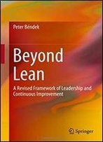 Beyond Lean: A Revised Framework Of Leadership And Continuous Improvement