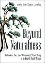 Beyond Naturalness: Rethinking Park And Wilderness Stewardship In An Era Of Rapid Change