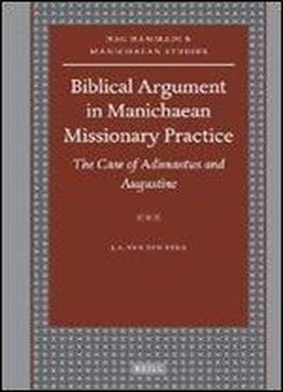 Biblical Argument In Manichaean Missionary Practice (nag Hammadi And Manichaean Studies)