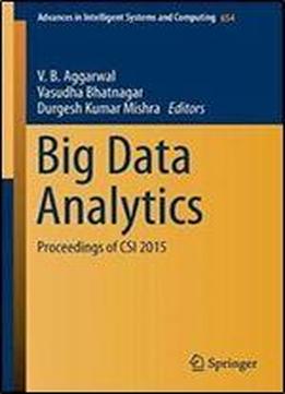 Big Data Analytics: Proceedings Of Csi 2015 (advances In Intelligent Systems And Computing)