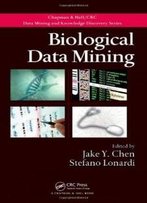 Biological Data Mining (Chapman & Hall/Crc Data Mining And Knowledge Discovery Series)