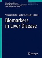 Biomarkers In Liver Disease (Biomarkers In Disease: Methods, Discoveries And Applications)