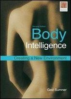Body Intelligence: Creating A New Environment Second Edition