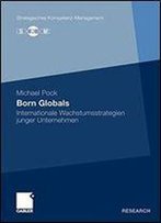 Born Globals: Internationale Wachstumsstrategien Junger Unternehmen (Strategisches Kompetenz-Management)