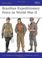 Brazilian Expeditionary Force In World War Ii (Men-At-Arms)