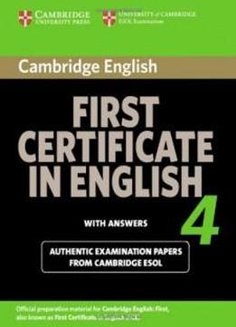 Cambridge First Certificate In English 4 For Updated Exam Student's Book With Answers: Official Examination Papers From University Of Cambridge Esol Examinations (fce Practice Tests)