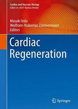 Cardiac Regeneration (cardiac And Vascular Biology)
