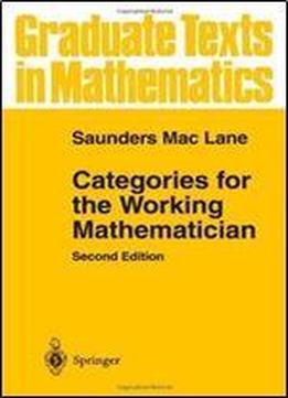 Categories For The Working Mathematician (graduate Texts In Mathematics)