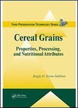Cereal Grains: Properties, Processing, And Nutritional Attributes (food Preservation Technology)