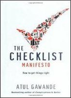 Checklist Manifesto How To Get Things Right