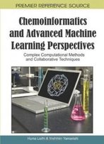 Chemoinformatics And Advanced Machine Learning Perspectives: Complex Computational Methods And Collaborative Techniques