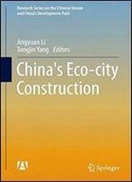 China's Eco-City Construction (Research Series On The Chinese Dream And Chinas Development Path)