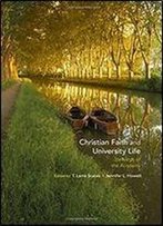 Christian Faith And University Life: Stewards Of The Academy