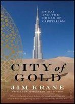 City Of Gold: Dubai And The Dream Of Capitalism