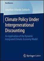 Climate Policy Under Intergenerational Discounting: An Application Of The Dynamic Integrated Climate-Economy Model (Bestmasters)