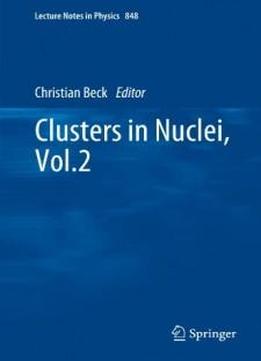 Clusters In Nuclei, Vol.2 (lecture Notes In Physics)
