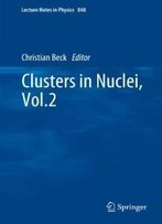 Clusters In Nuclei, Vol.2 (Lecture Notes In Physics)