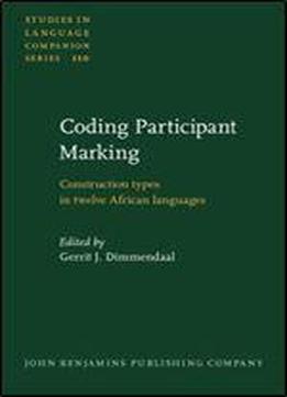 Coding Participant Marking: Construction Types In Twelve African Languages (studies In Language Companion Series)