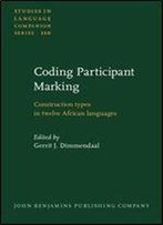 Coding Participant Marking: Construction Types In Twelve African Languages (Studies In Language Companion Series)