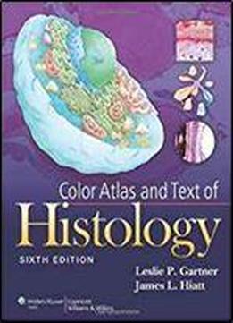 Color Atlas And Text Of Histology