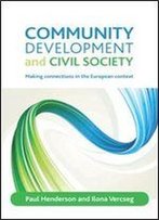 Community Development And Civil Society: Making Connections In The European Context