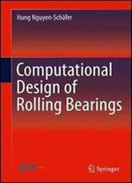 Computational Design Of Rolling Bearings