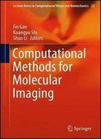 Computational Methods For Molecular Imaging (Lecture Notes In Computational Vision And Biomechanics)