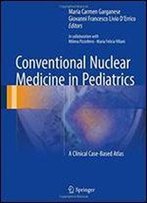 Conventional Nuclear Medicine In Pediatrics: A Clinical Case-Based Atlas