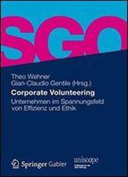 Corporate Volunteering: Unternehmen Im Spannungsfeld Von Effizienz Und Ethik (uniscope. Publikationen Der Sgo Stiftung)