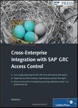 Cross-enterprise Integration With Sap Grc Access Control: Integrating Multiple Systems With Sap Grc Access Control