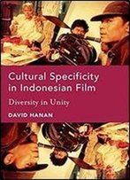 Cultural Specificity In Indonesian Film: Diversity In Unity