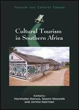 Cultural Tourism In Southern Africa (tourism And Cultural Change)