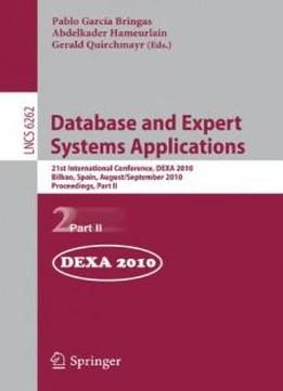 Database And Expert Systems Applications: 21st International Conference, Dexa 2010, Bilbao, Spain, August 30 - September 3, 2010, Proceedings, Part Ii ... Applications, Incl. Internet/web, And Hci)
