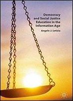 Democracy And Social Justice Education In The Information Age