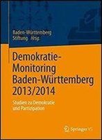 Demokratie- Monitoring Baden-Wurttemberg 2013/2014: Studien Zu Demokratie Und Partizipation